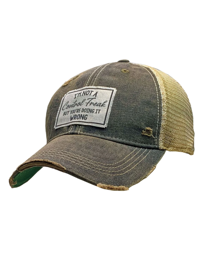 "I'm Not A Control Freak But You're Doin It Wrong" Distressed Trucker Hat