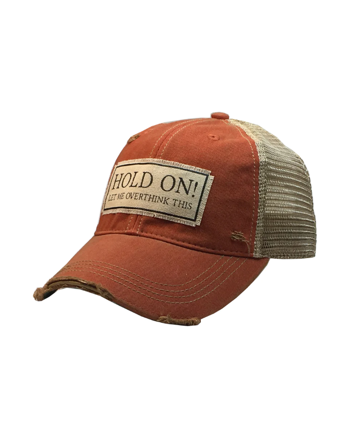 "Hold On Let Me Overthink This" Distressed Trucker Hat