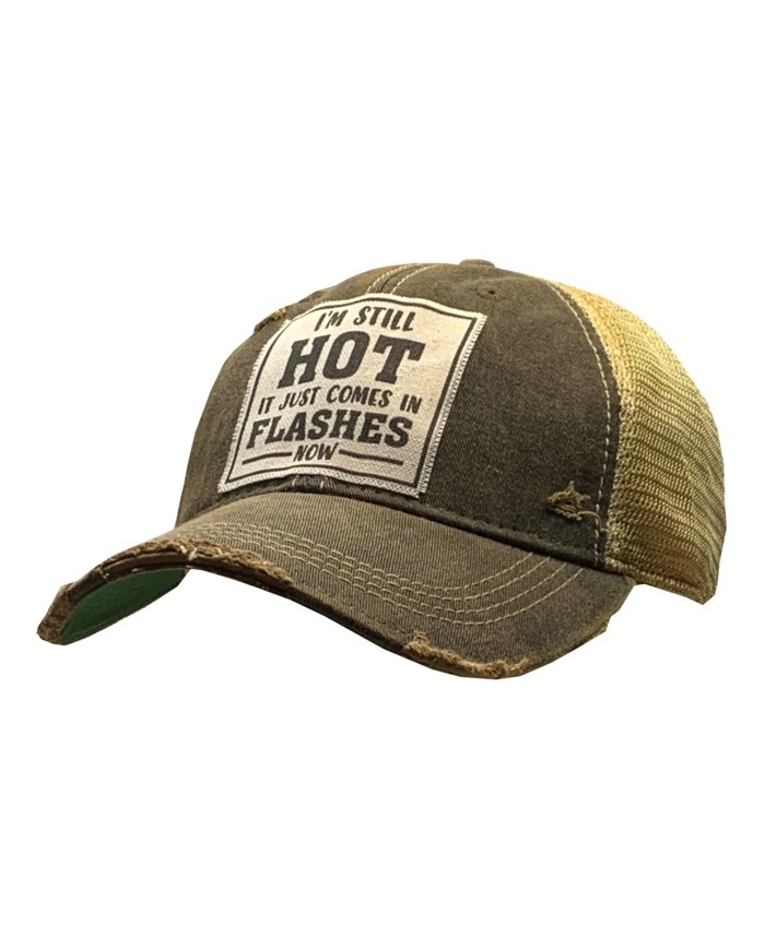 "I'm Still Hot It Just Comes In Flashes Now" Distressed Trucker Hat