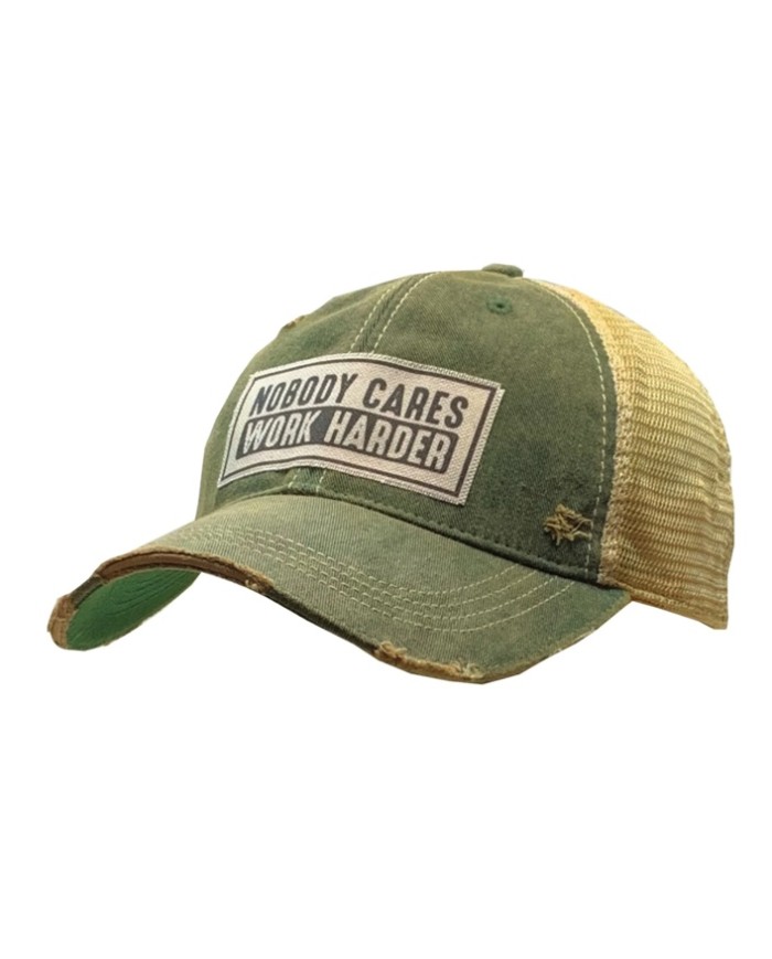 "Nobody Cares Work Harder" Distressed Trucker Hat