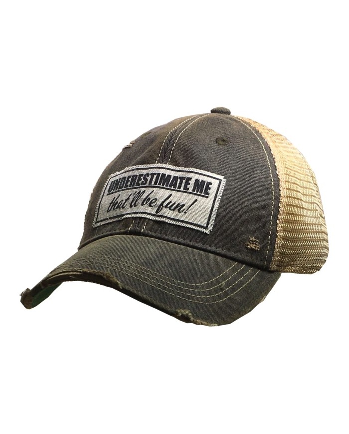 "Underestimate Me That'll Be Fun" Distressed Trucker Hat