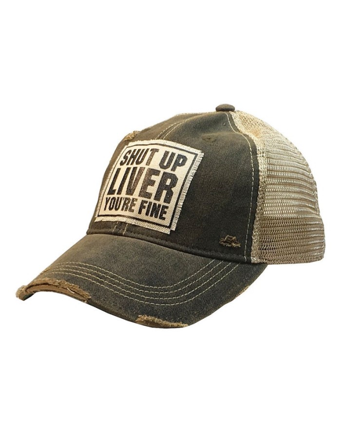 "Shut Up Liver Your Fine" Distressed Trucker Hat