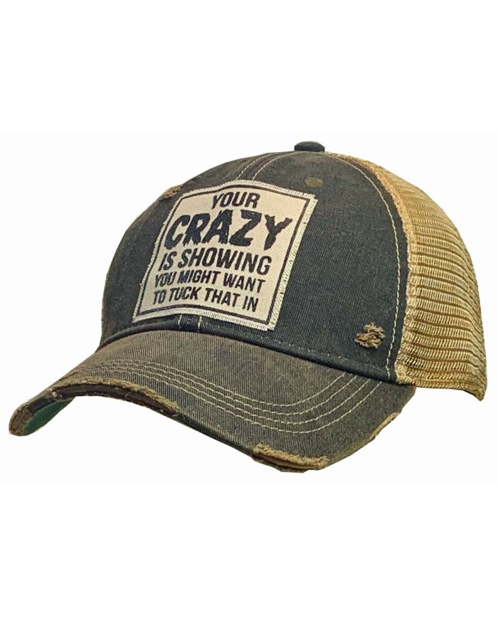 "Your Crazy Is Showing" Distressed Trucker Hat