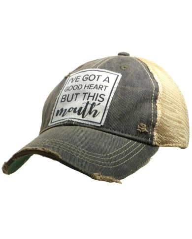 "I've Got A Good Heart But This Mouth" Distressed Trucker Hat