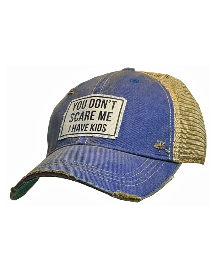 "You Don't Scare Me I Have Kids" Distressed Trucker Hat