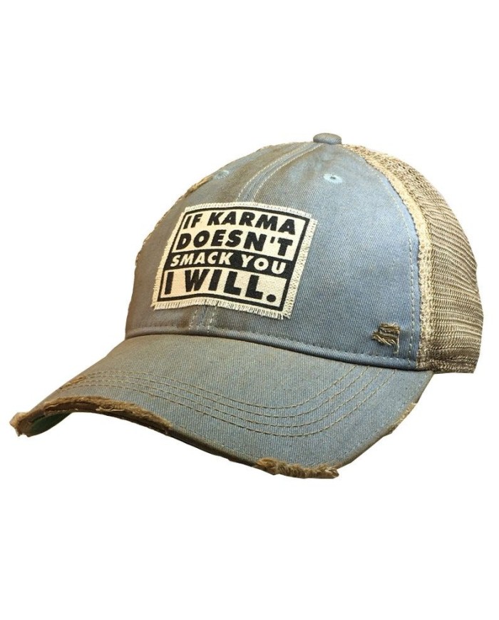 "If Karma Doesn't Smack You I Will" Distressed Trucker Hat