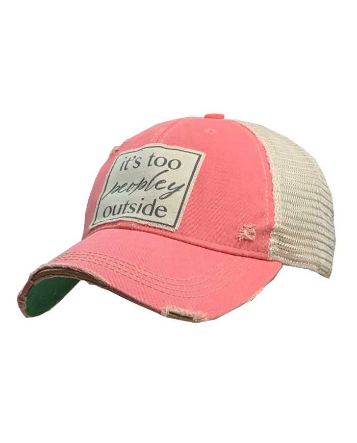 "It's Too Peopley Outside" Distressed Trucker Hat